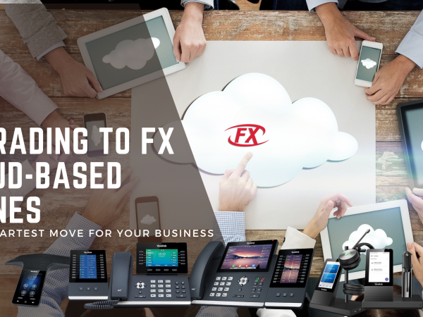 Why Upgrading to FX Cloud-Based Phones Is the Smartest Move for Your Business