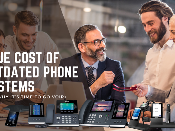 The True Cost of Outdated Phone Systems (and Why It’s Time to Go VoIP)