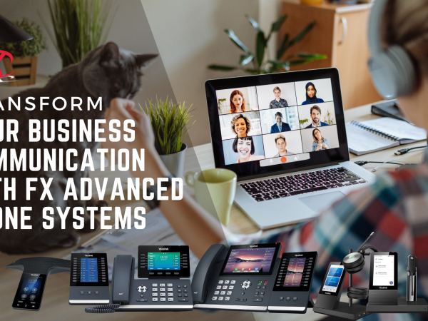 Transform Your Business Communication with FX Business Technologies’ Advanced Phone Systems