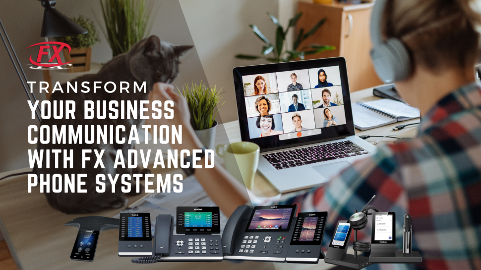 Transform Your Business Communication with FX Business Technologies’ Advanced Phone Systems