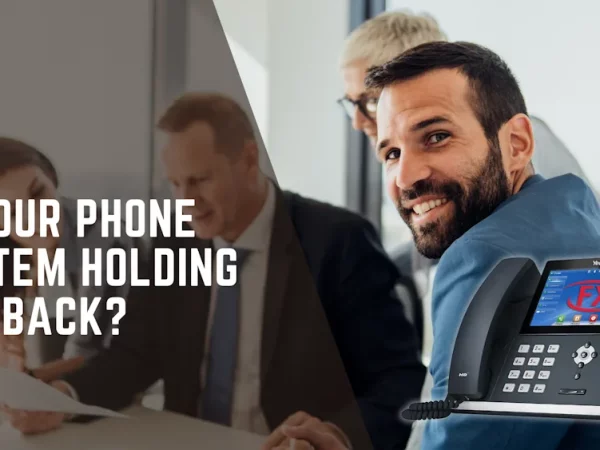 Is your Business Phone System holding you back?